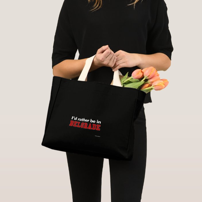 I'd Rather Be In Belgrade Tote Bag