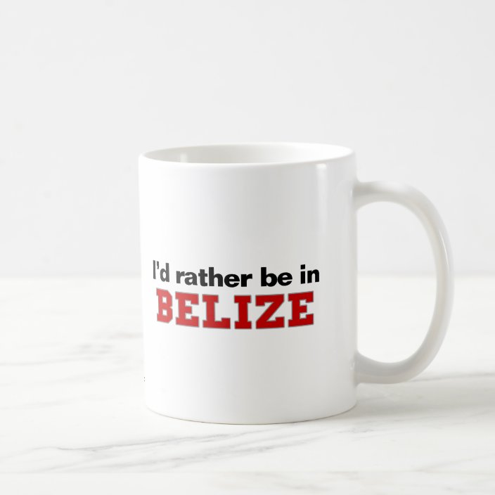 I'd Rather Be In Belize Mug