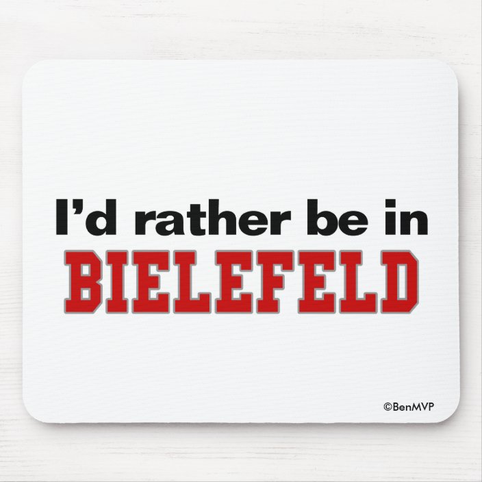 I'd Rather Be In Bielefeld Mousepad