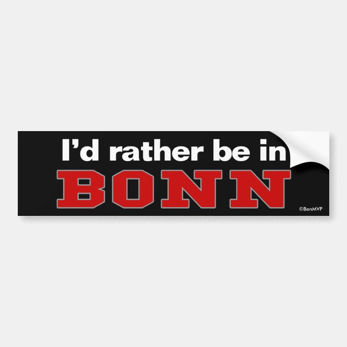 I'd Rather Be In Bonn Bumper Sticker