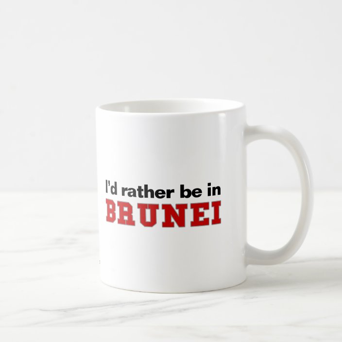 I'd Rather Be In Brunei Mug