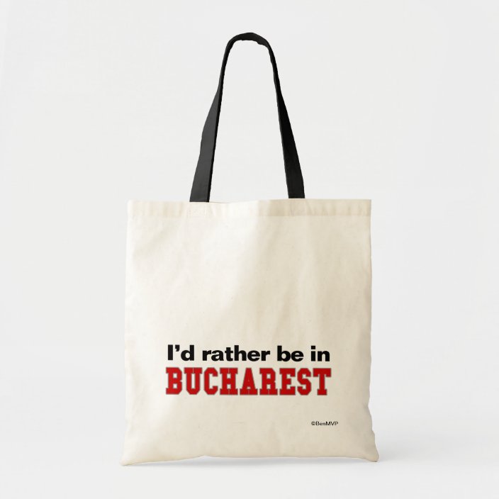 I'd Rather Be In Bucharest Tote Bag