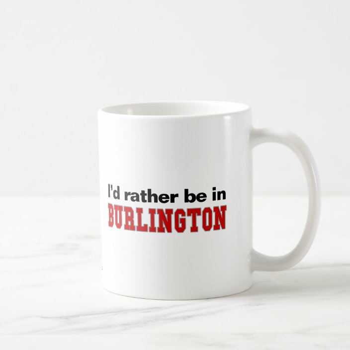 I'd Rather Be In Burlington Mug