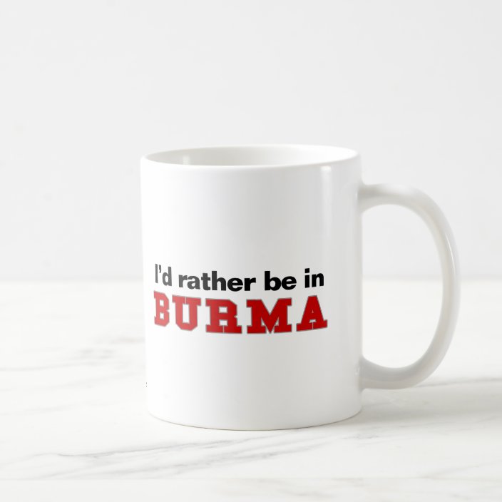 I'd Rather Be In Burma Coffee Mug