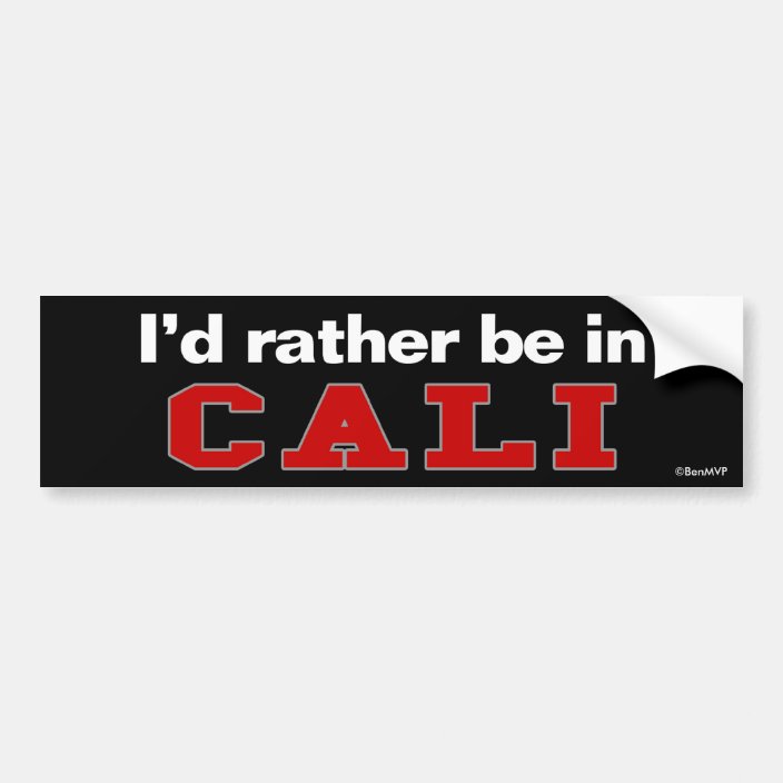 I'd Rather Be In Cali Bumper Sticker
