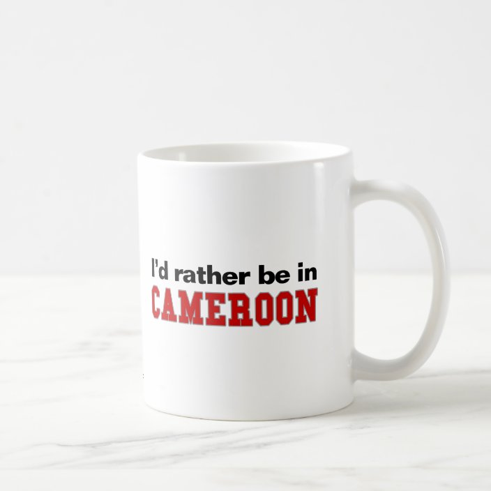 I'd Rather Be In Cameroon Drinkware