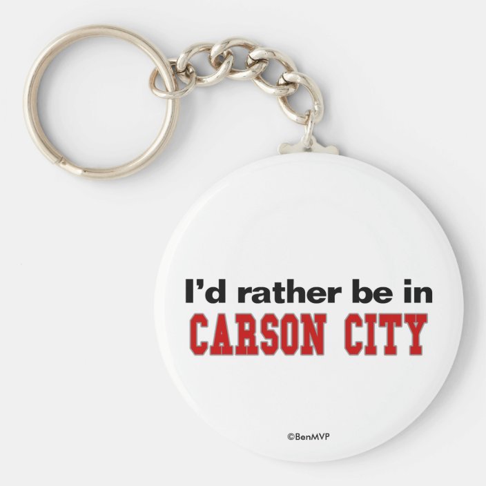 I'd Rather Be In Carson City Key Chain