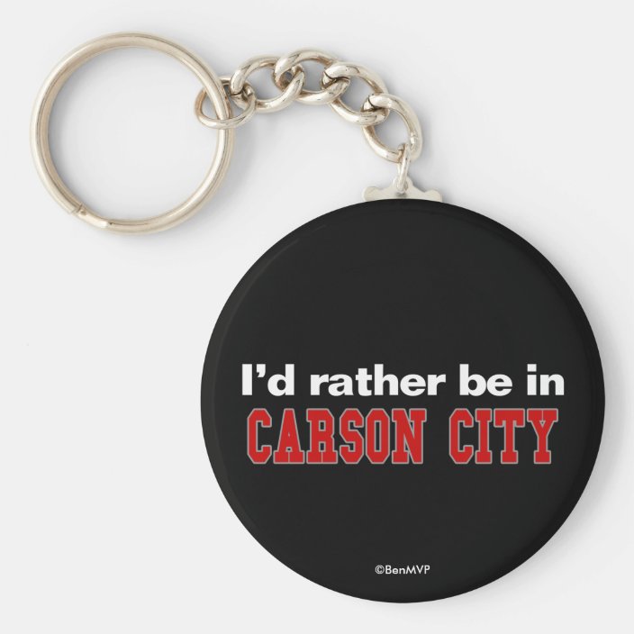 I'd Rather Be In Carson City Keychain