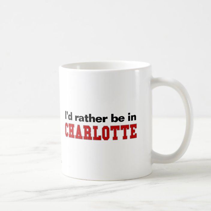 I'd Rather Be In Charlotte Drinkware