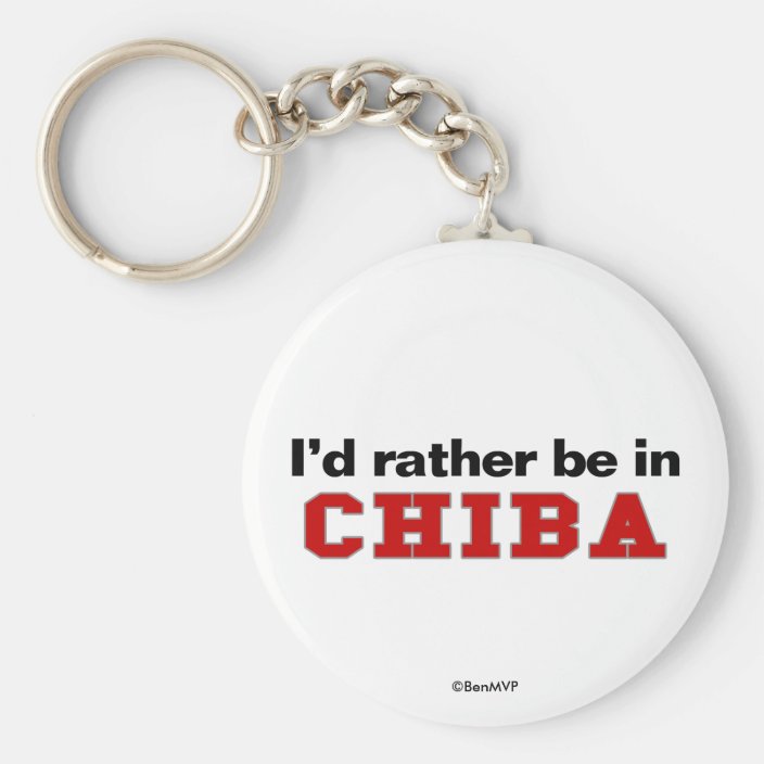 I'd Rather Be In Chiba Keychain