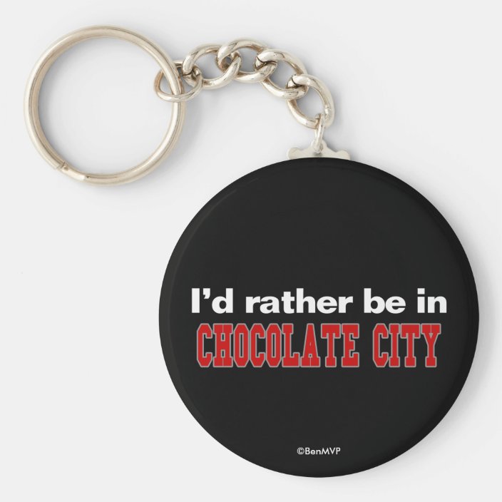I'd Rather Be In Chocolate City Key Chain