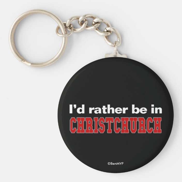I'd Rather Be In Christchurch Keychain