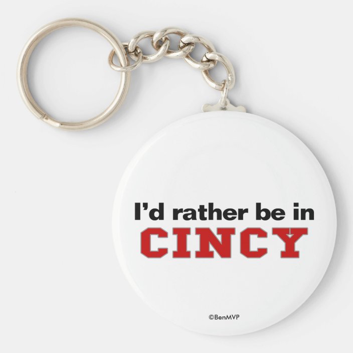 I'd Rather Be In Cincy Key Chain