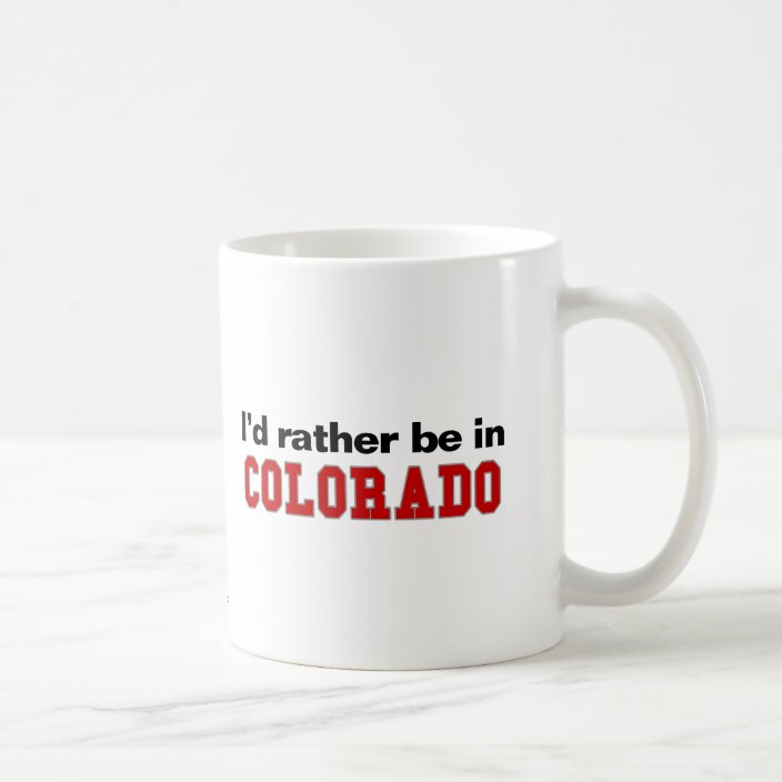 I'd Rather Be In Colorado Coffee Mug