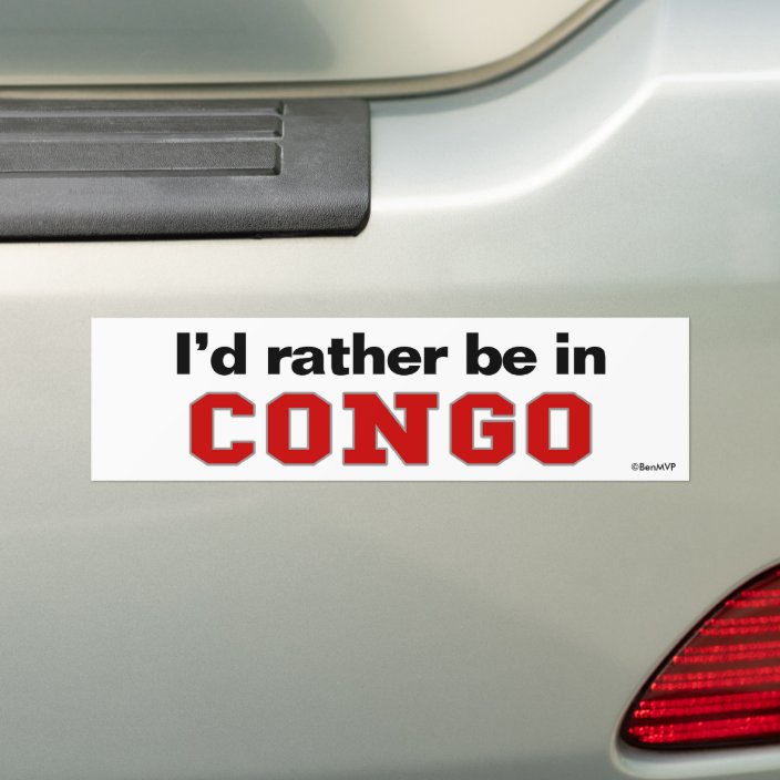 I'd Rather Be In Congo Bumper Sticker
