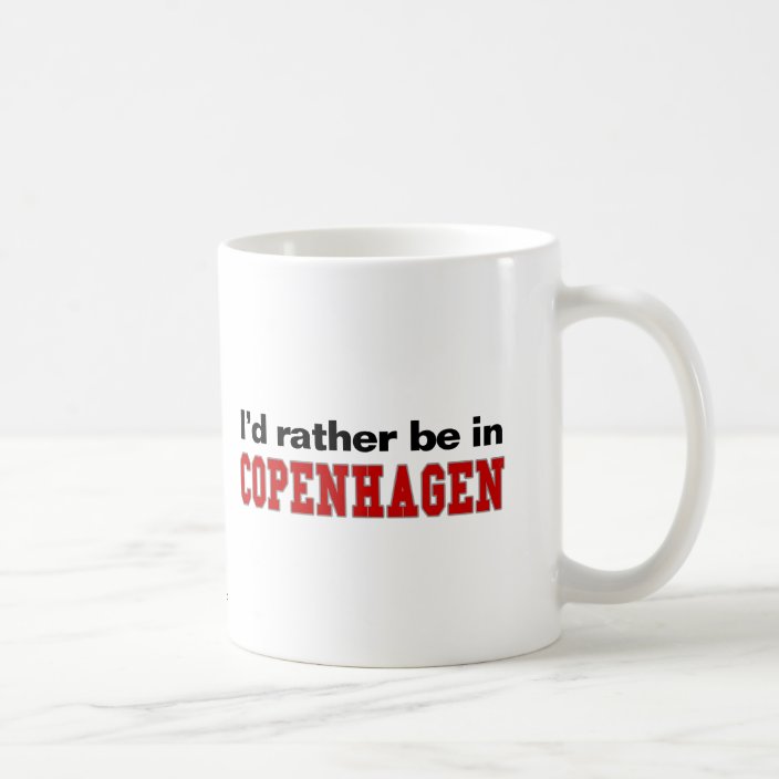 I'd Rather Be In Copenhagen Coffee Mug