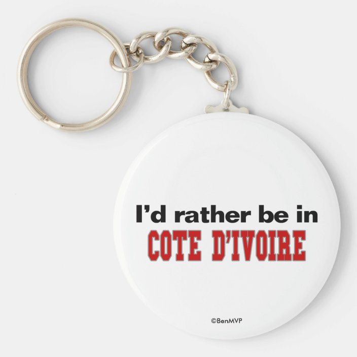 I'd Rather Be In Cote d'Ivoire Keychain