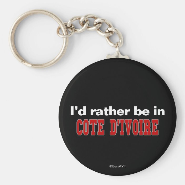 I'd Rather Be In Cote d'Ivoire Keychain