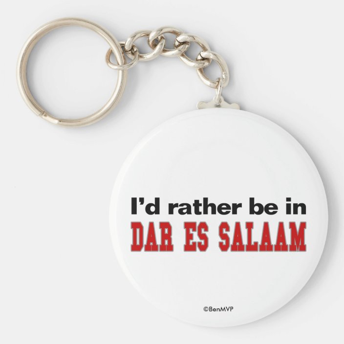 I'd Rather Be In Dar es Salaam Key Chain