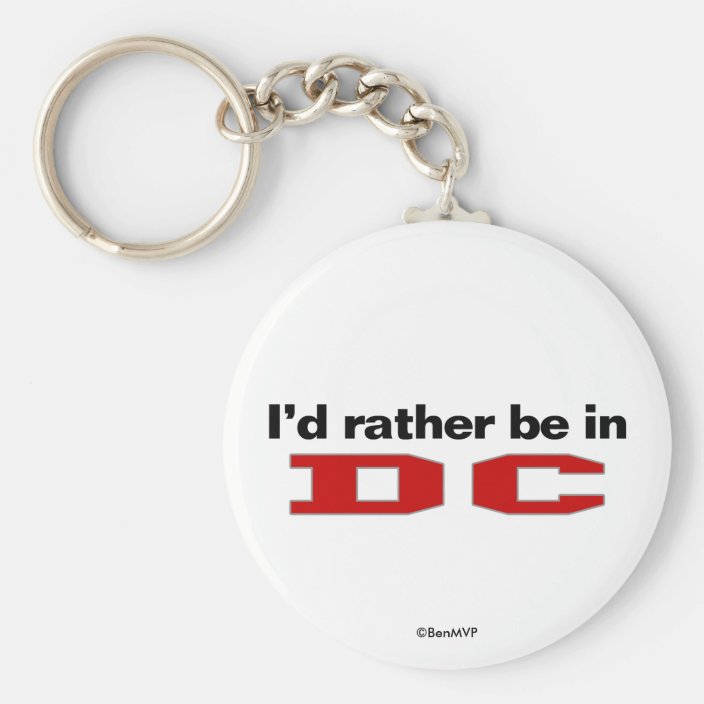 I'd Rather Be In DC Key Chain