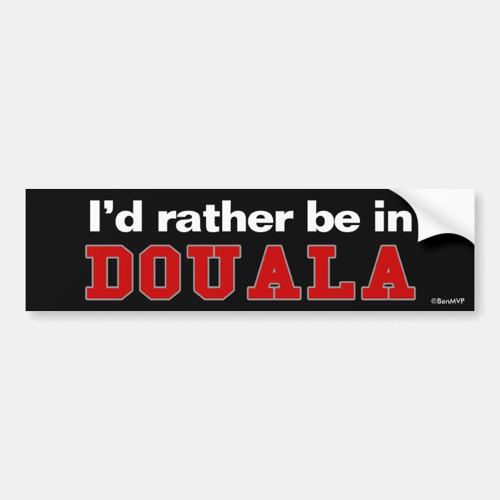I'd Rather Be In Douala Bumper Sticker