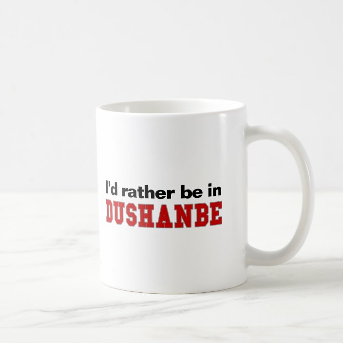 I'd Rather Be In Dushanbe Mug