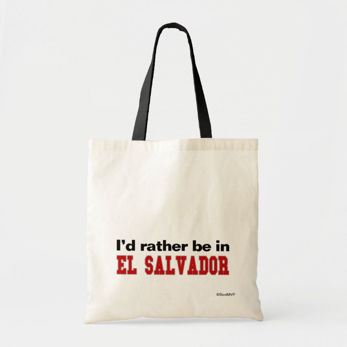 I'd Rather Be In El Salvador Tote Bag