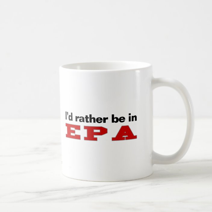 I'd Rather Be In EPA Mug