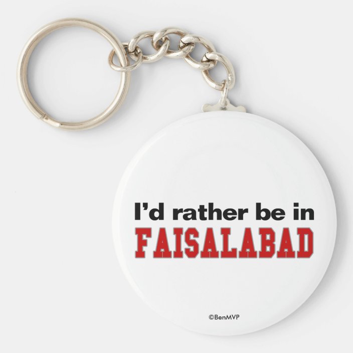 I'd Rather Be In Faisalabad Keychain