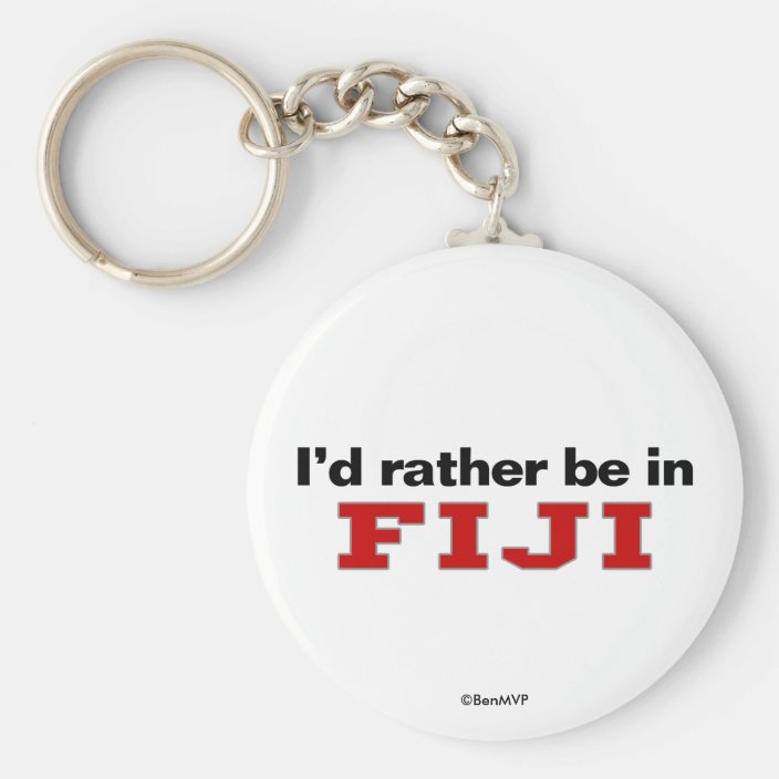 I'd Rather Be In Fiji Key Chain