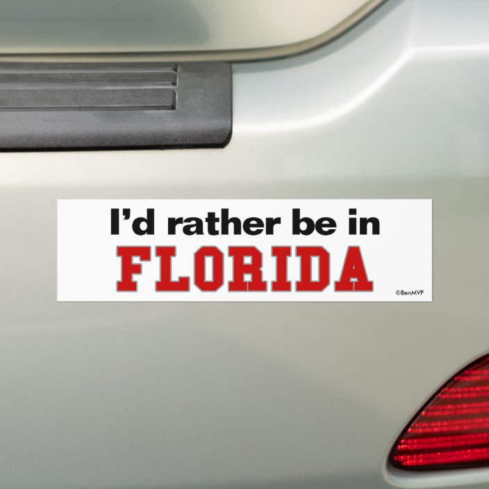 I'd Rather Be In Florida Bumper Sticker