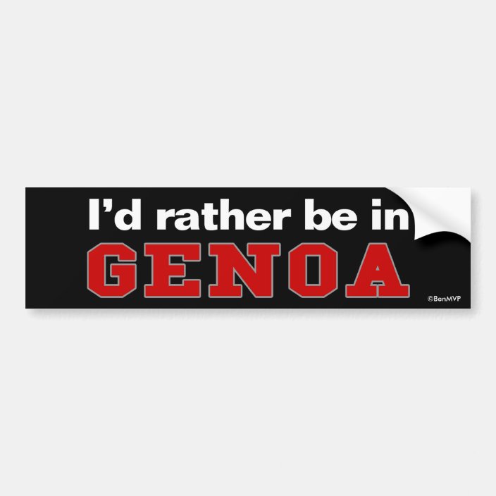 I'd Rather Be In Genoa Bumper Sticker
