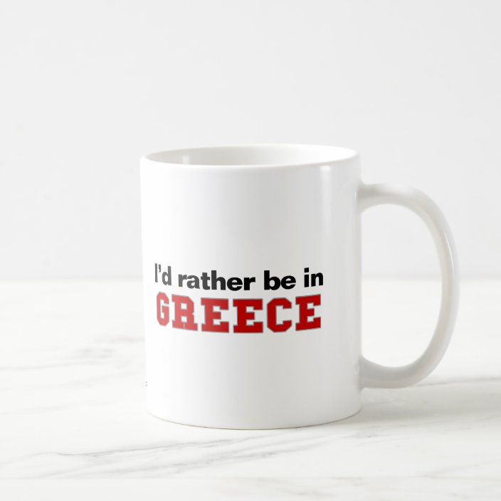 I'd Rather Be In Greece Mug