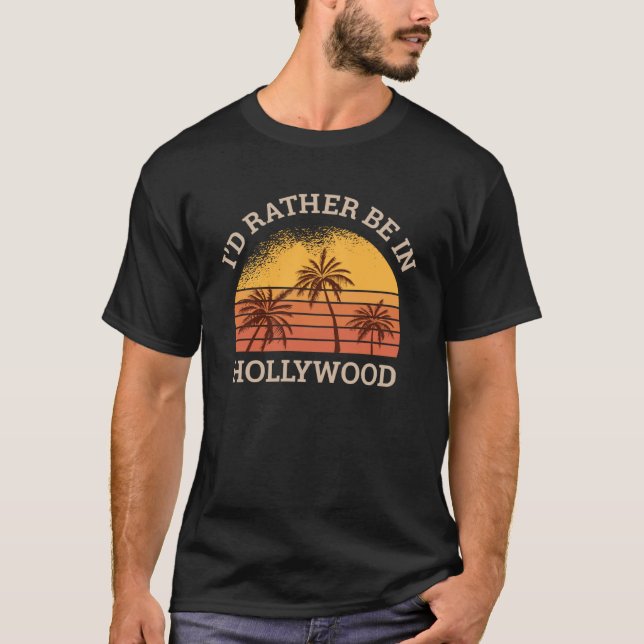 I d rather be in Hollywood  retro USA Sunny Beach T-Shirt (Front)