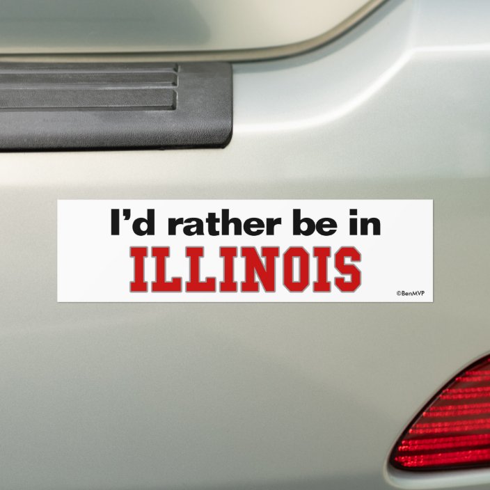 I'd Rather Be In Illinois Bumper Sticker