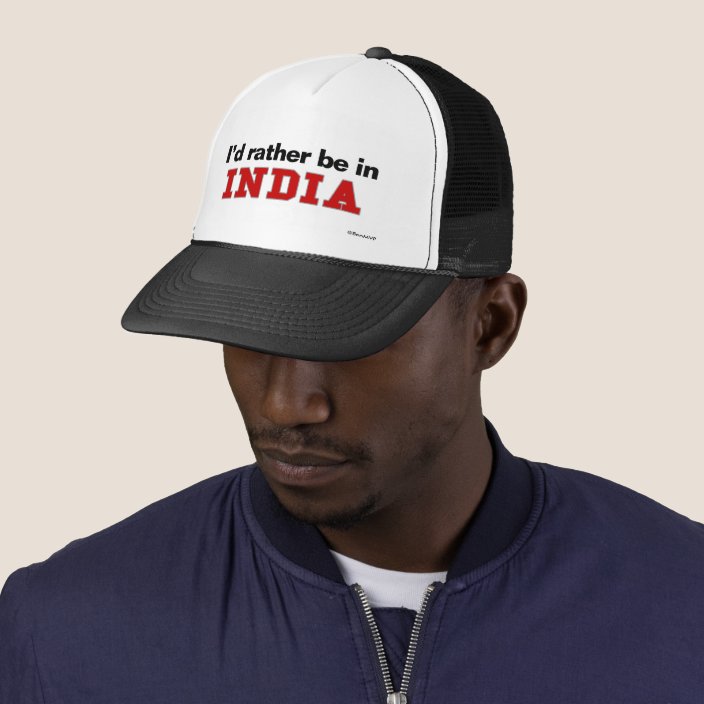 I'd Rather Be In India Hat