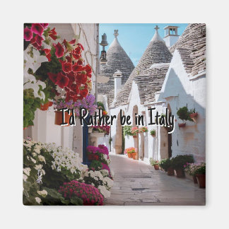 “I’d Rather Be in Italy” Magnet