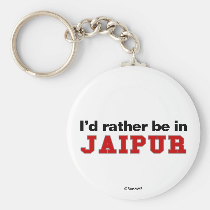I'd Rather Be In Jaipur Key Chain