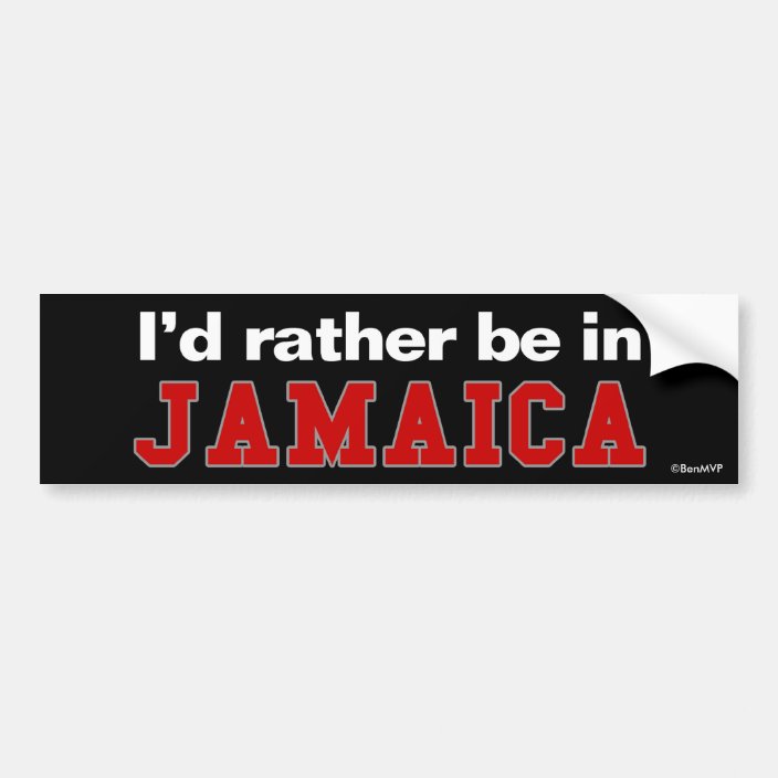 I'd Rather Be In Jamaica Bumper Sticker