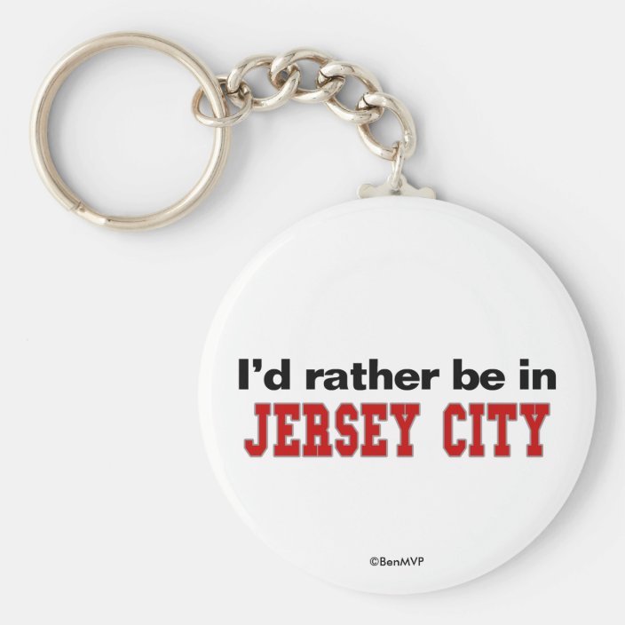 I'd Rather Be In Jersey City Key Chain