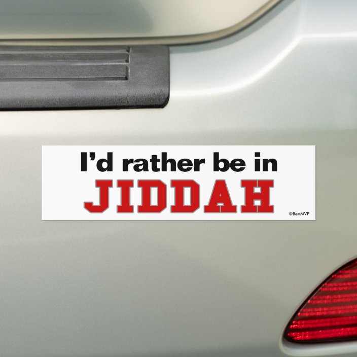 I'd Rather Be In Jiddah Bumper Sticker