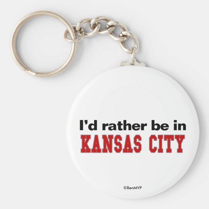 I'd Rather Be In Kansas City Keychain
