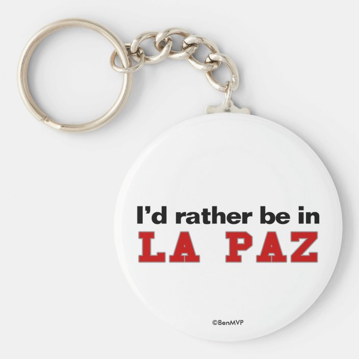 I'd Rather Be In La Paz Keychain