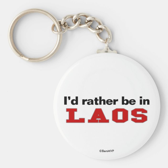 I'd Rather Be In Laos Keychain