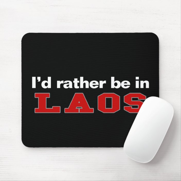 I'd Rather Be In Laos Mousepad
