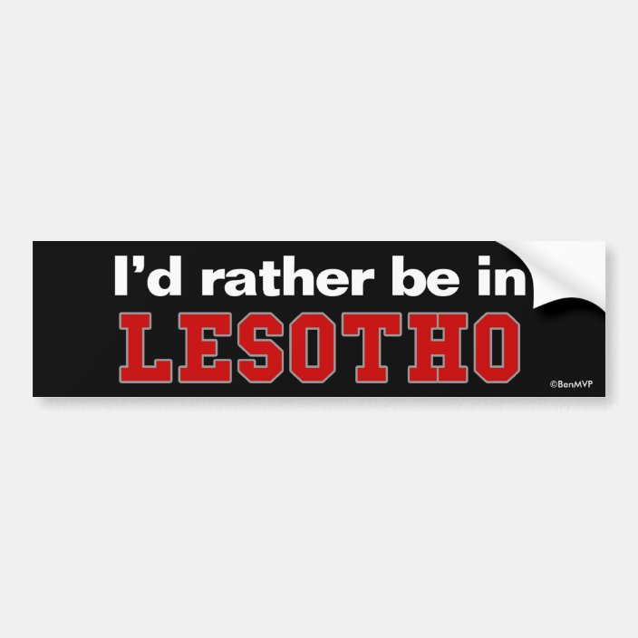 I'd Rather Be In Lesotho Bumper Sticker
