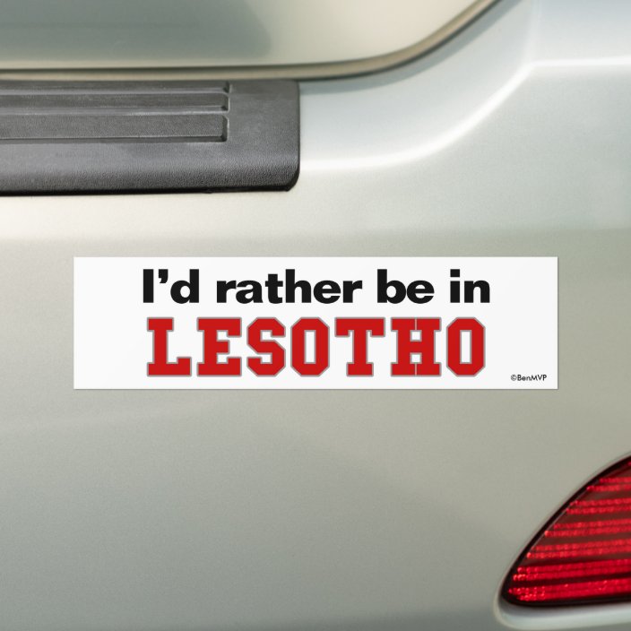 I'd Rather Be In Lesotho Bumper Sticker