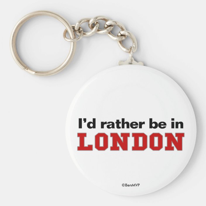 I'd Rather Be In London Key Chain