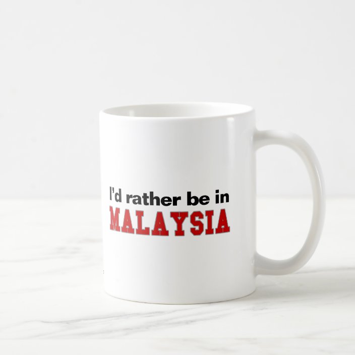 I'd Rather Be In Malaysia Mug