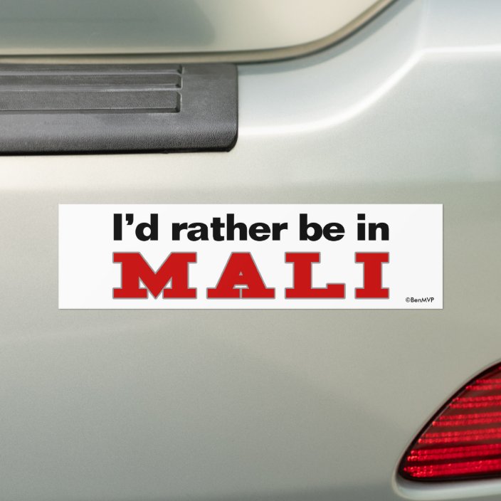 I'd Rather Be In Mali Bumper Sticker